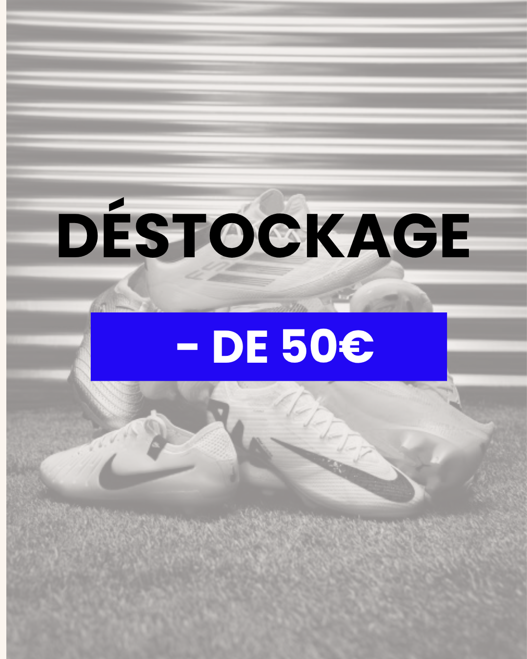 Déstockage (moins de 50€)